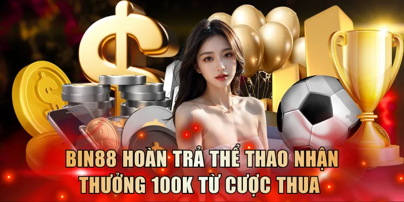 Bin88 Hoàn Trả Thể Thao