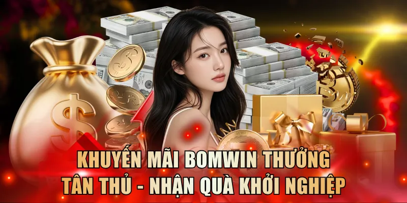 Bomwin Thưởng Tân Thủ