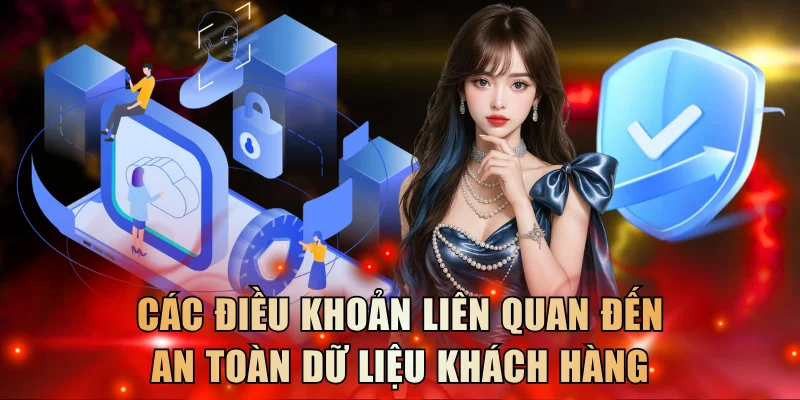 Các điều khoản liên quan đến an toàn dữ liệu khách hàng