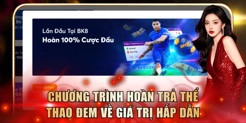 Chương trình hoàn trả thể thao đem về giá trị hấp dẫn