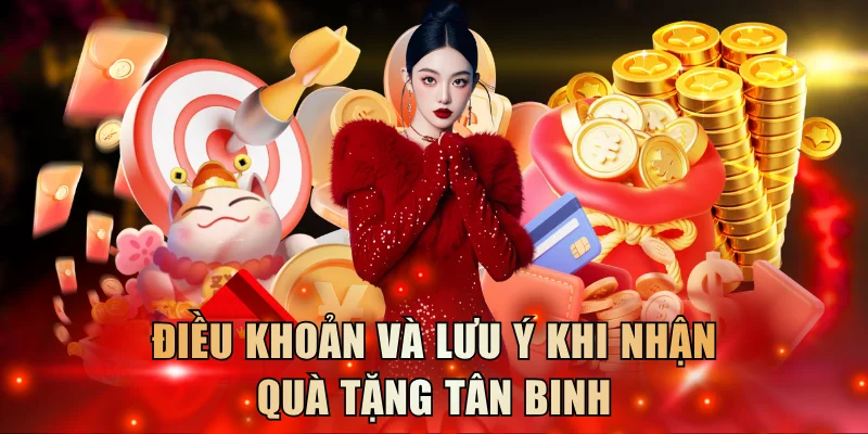 Điều khoản và lưu ý khi nhận quà tặng tân binh