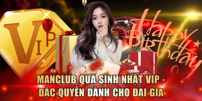 Manclub quà sinh nhật VIP