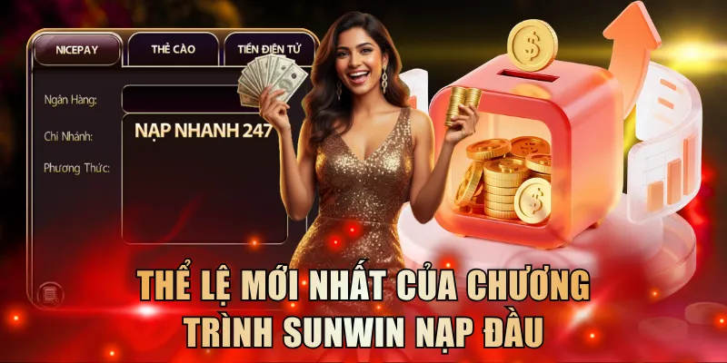 Thể lệ mới nhất của chương trình Sunwin nạp đầu