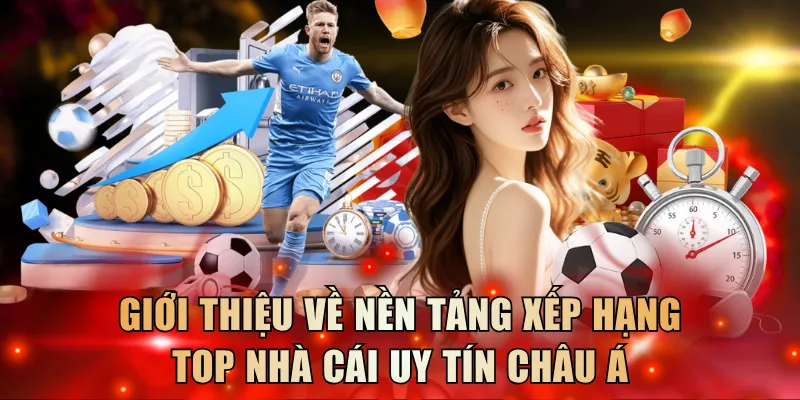 Giới thiệu về nền tảng xếp hạng top nhà cái uy tín châu Á